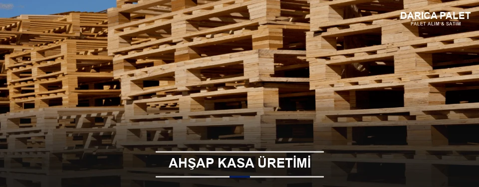 Darıca Endüstriyel Ahşap Kasa Darıca Endüstriyel Ahşap Kasa