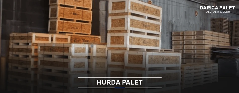 Darıca Hurda Ahşap Palet Darıca Hurda Ahşap Palet